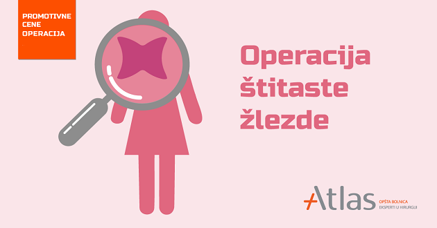 operacija štitne žlezde cena Atlas bolnica